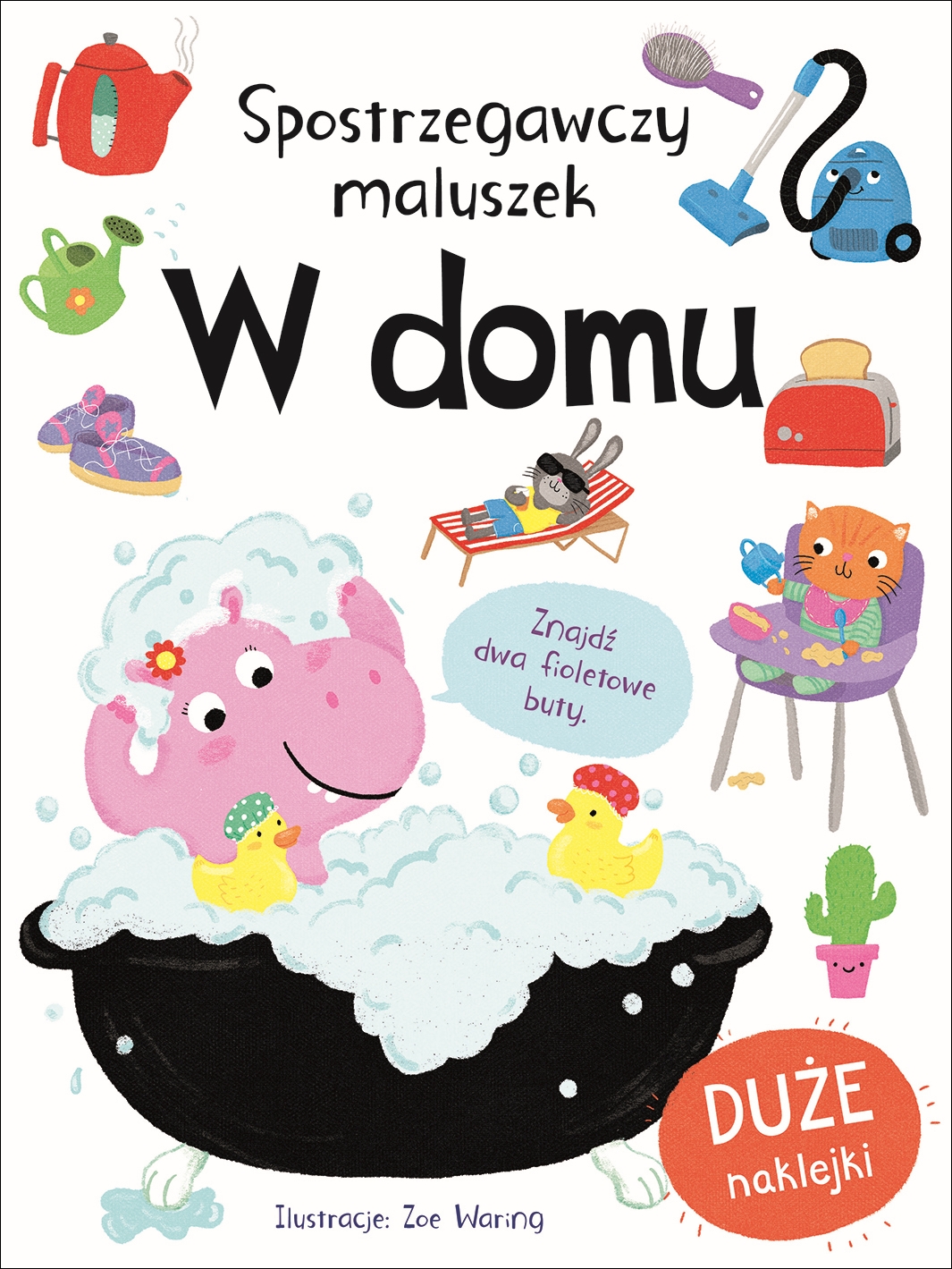 Spostrzegawczy maluszek. W domu - Zoe Waring (ilustr.) - książka