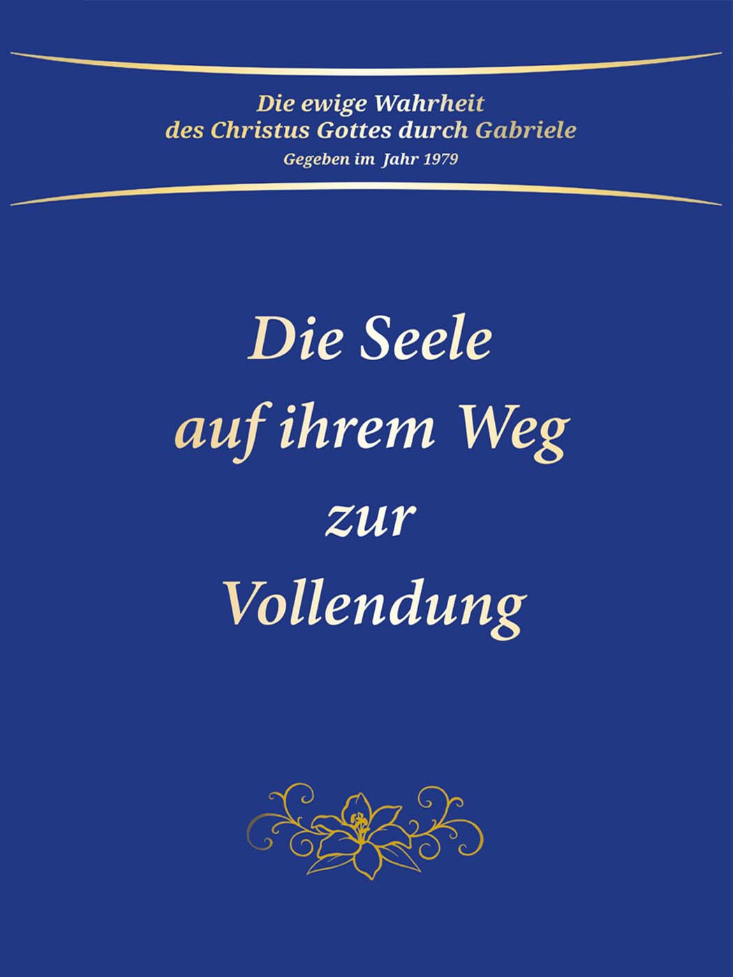 Die Seele auf ihrem Weg zur Vollendung