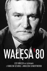 Wałęsa '80 - Schwertner Janusz, Wałęsa Lech, Dziubka Kamil - książka
