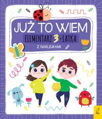 Już to wiem. Elementarz 3-latka z naklejkami - Katazryna Borecka - książka