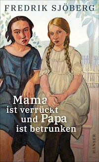 Mama ist verrückt und Papa ist betrunken - Fredrik Sjöberg - ebook