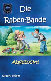 Die Raben-Bande - Sandra König - ebook