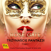 Trzynaście fantazji - Rose Gate - ebook + audiobook
