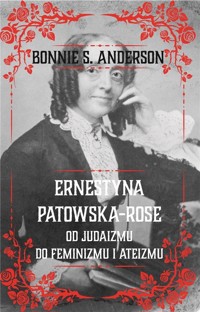 Ernestyna Potowska-Rose. Od judazmu do ateizmu... - Bonnie S. Anderson - książka