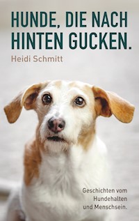 Hunde, die nach hinten gucken. - Heidi Schmitt - ebook