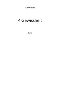 4 Gewissheit - Alex Gfeller - ebook