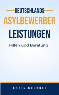 Asylbewerber Leistungen - Chris Buchner - ebook
