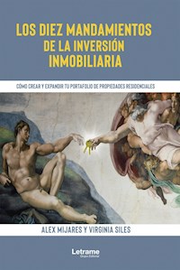 Los diez mandamientos de la inversión inmobiliaria - Alex Mijares - ebook