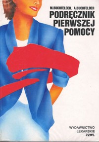 Podręcznik pierwszej pomocy - Michael Buchfelder, Albert Buchfelder - ebook
