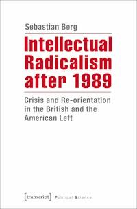 Intellectual Radicalism after 1989 - Sebastian Berg - darmowy ebook