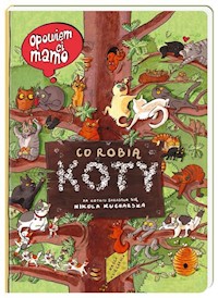 Opowiem ci mamo Co robią koty - Kucharska Nikola - książka