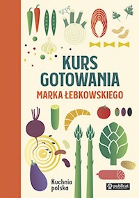 Kurs gotowania Marka Łebkowskiego - Łebkowski Marek - książka