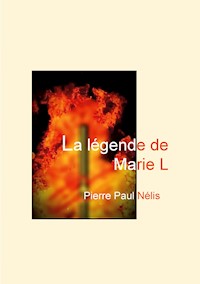 La légende de Marie L - Pierre Paul Nélis - ebook