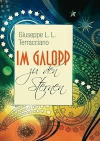 Im Galopp zu den Sternen - Giuseppe L.L. Terracciano - ebook