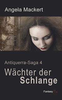 Wächter der Schlange - Angela Mackert - ebook