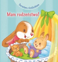 Dorastam z króliczkiem. Mam rodzeństwo! - Adrienne Heymans - książka