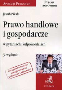 Prawo handlowe i gospodarcze w pytaniach i odpowiedziach - Jakub Pikała - książka