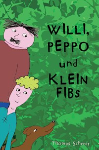 Willi, Peppo und Klein Fibs - Thomas Scherer - ebook