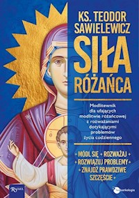 Siła Różańca - Sawielewicz Teodor - książka