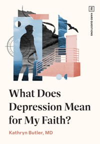 What Does Depression Mean for My Faith? - Kathryn Butler - ebook