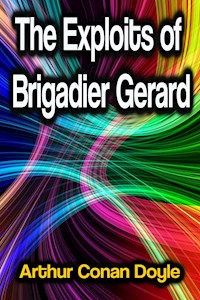 The Exploits of Brigadier Gerard - Arthur Conan Doyle - ebook