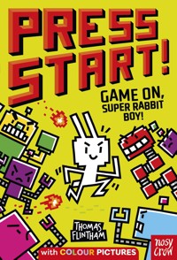 Press Start! Game On, Super Rabbit Boy! - Flintham Thomas - ebook