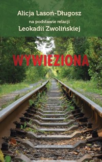 Wywieziona - Alicja Lasoń-Długosz - ebook + książka