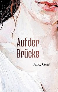 Auf der Brücke - A.K. Gent - ebook