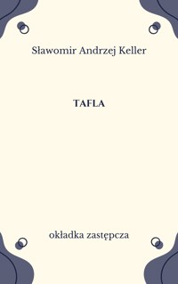 Tafla - Sławomir Andrzej Keller - ebook