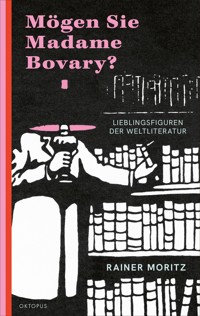 Mögen Sie Madame Bovary? - Rainer Moritz - ebook