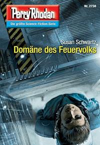 Perry Rhodan 2738: Domäne des Feuervolks -  Susan Schwartz - ebook