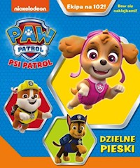Psi Patrol Ekipa na 102 25 Psi patrol Ekipa na 102! Dzielne pieski -  - książka