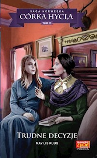 Córka hycla 25 Trudne decyzje - May Lis Ruus - książka