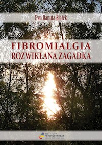 Fibromialgia rozwikłana zagadka - Białek Ewa Danuta - książka