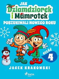Jak Dziamdziorek i Mamrotek poszukiwali Nowego Roku - Jacek Krakowski - ebook + audiobook