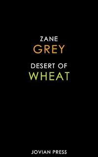 Desert of Wheat - Grey Zane - ebook