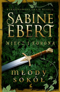 Młody sokół. Cykl Miecz i korona. Tom 2 - Sabine Ebert - książka