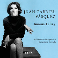 Imiona Felizy - Juan Gabriel Vasquez - ebook + audiobook