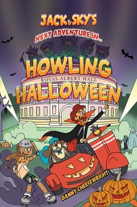 Jack & Sky's Next Adventure in… Howling Halloween - Danny Cheesewright - ebook
