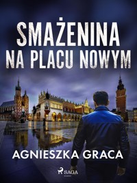 Smażenina na placu Nowym - Graca Agnieszka - ebook + audiobook