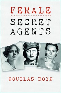 Female Secret Agents - Douglas Boyd - ebook