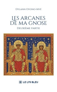 Les arcanes de ma gnose - Dylann Ovono-Mvé - ebook