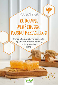 Cudowne właściwości wosku pszczelego - Ahnert Petra - ebook + książka