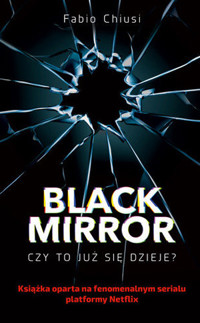 Black Mirror. Czy to już się dzieje? - Fabio Chiusi - książka