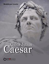 Gaius Julius Caesar - Waldtraut Lewin - ebook