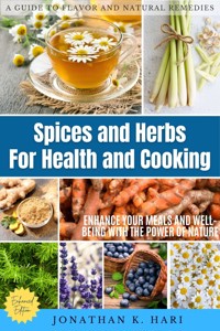 Spices and Herbs for Health and Cooking: - Jonathan K. Hari - ebook