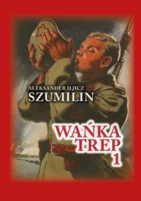 Wańka trep Tom 1 - Szumilin Aleksander Iljicz - książka