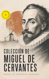 Colección de Miguel de Cervantes (Anotado) - Miguel Cervantes de Saavedra  - ebook