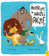 Mogę być w waszej paczce? - Kelly John, Laberis Steph - książka