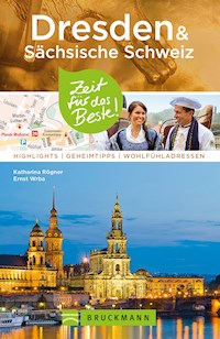 Bruckmann Reiseführer Dresden & Sächsische Schweiz: Zeit für das Beste - Katharina Rögner - ebook